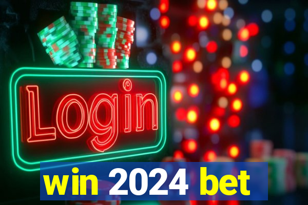 win 2024 bet